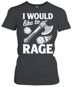 I would like to rage  Classic Women's T-shirt
