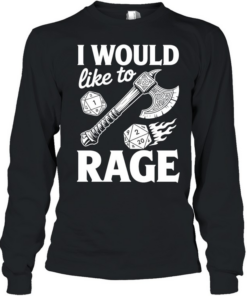 I would like to rage  Long Sleeved T-shirt