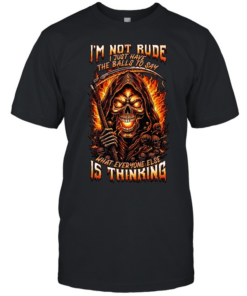 I'M NOT RUDE I JUST HAVE THE BALLS TO SAY WHAT EVERYONE ELSE IS THINKING  Classic Men's T-shirt