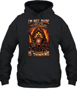 I'M NOT RUDE I JUST HAVE THE BALLS TO SAY WHAT EVERYONE ELSE IS THINKING Unisex Hoodie
