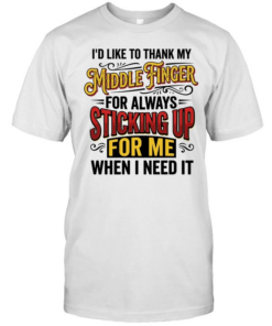 I'd Like To Thank My Middle Finger For Always Sticking Up For Me When I Need It T Classic Men's T-shirt