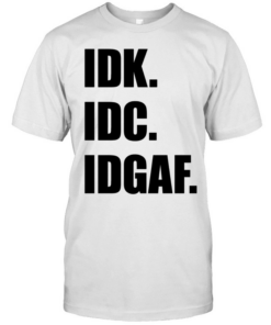 Idk Idc Idgaf T Classic Men's T-shirt