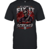 If I Can't Fix It We Are Screwed T Classic Men's T-shirt