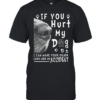 If You Hurt My Dog T Classic Men's T-shirt