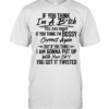 If you think i'm a b-tch  Classic Men's T-shirt