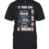 If your dad can’t drive this you have 2 mums Classic Men's T-shirt