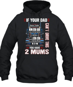 If your dad can’t drive this you have 2 mums  Unisex Hoodie
