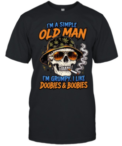 I'm A Simple Old Man I'm Grumpy I Like Doobies & Boobies T Classic Men's T-shirt