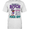 I'm Not A B!tch I'm A Woman Who's Not Afraid To Tell You To Fuck Off  Classic Men's T-shirt