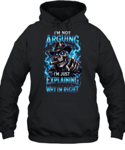 I'm Not Arguing I'm Just Explaining Why I'm Right  Unisex Hoodie