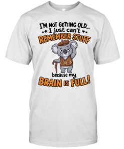 I'm Not Getting Old I Just Can't Remember Stuff Because My Brain Is Full  Classic Men's T-shirt