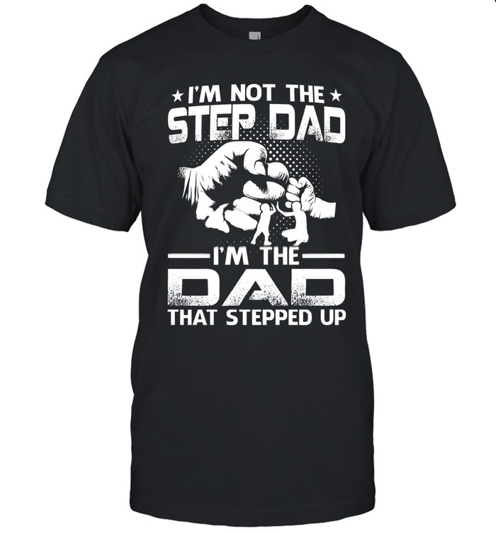 I'm Not The Step Dad Classic Men's T-shirt