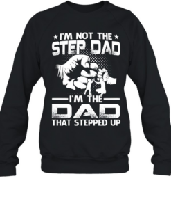 I'm Not The Step Dad Unisex Sweatshirt