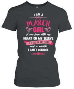 I’m a March Girl and a Kentucky fan which means I’m pretty much T Classic Women's T-shirt