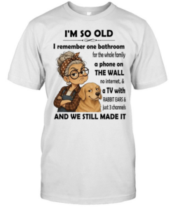 I’m so old I remember one bathroom for the whole family a phone on the wall no internet  Classic Men's T-shirt