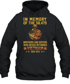 In Memory Of The 58 479 Brothers And Sisters Who Never Returned Vietnam 1959–1975 T Unisex Hoodie