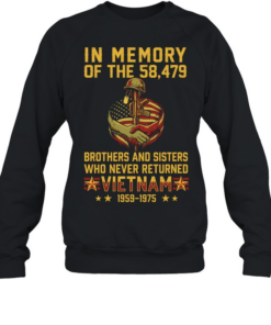In Memory Of The 58 479 Brothers And Sisters Who Never Returned Vietnam 1959–1975 T Unisex Sweatshirt