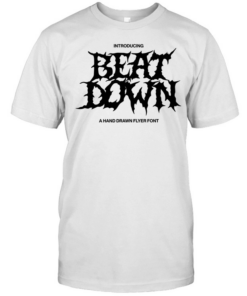 Introducing beat down a hand drawn flyer font  Classic Men's T-shirt