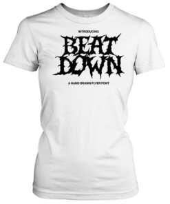 Introducing beat down a hand drawn flyer font Classic Women's T-shirt