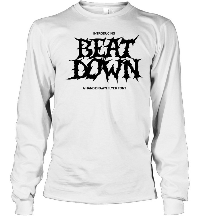 Introducing beat down a hand drawn flyer font Long Sleeved T-shirt
