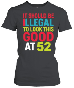 It should be illegal to look this good at 52  Classic Women's T-shirt