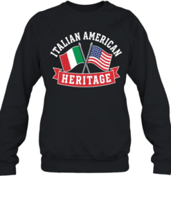 Italian American Heritage T Unisex Sweatshirt
