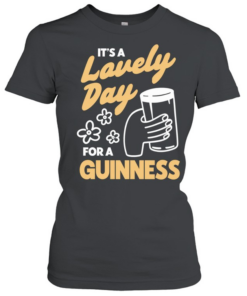 It’s a lovely day for a guinness beer  Classic Women's T-shirt