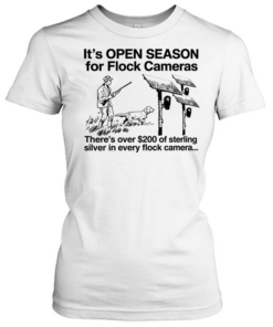It’s open season for flock cameras there’s over 200 of sterling sliver in every flock camera T Classic Women's T-shirt