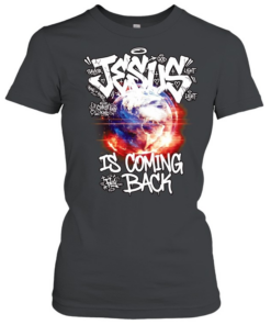 Jesus GOD savior light is coming back King of Kings T Classic Women's T-shirt