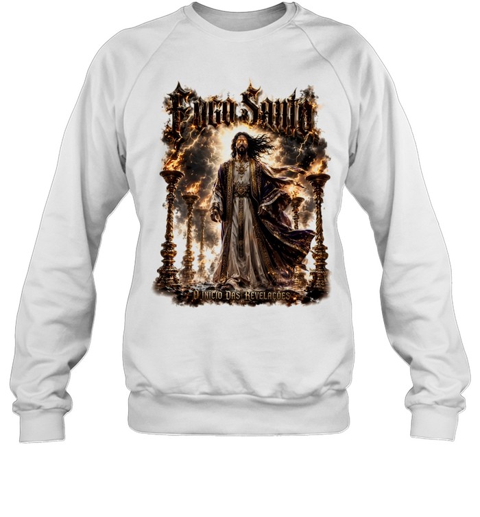 Jesus fogo santo o incio das revelacoes Unisex Sweatshirt