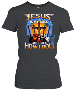 Jesus is my rock and that’s how I roll  Classic Women's T-shirt