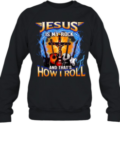 Jesus is my rock and that’s how I roll  Unisex Sweatshirt
