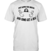 Jesus put down the drugs and come get a hug  Classic Men's T-shirt