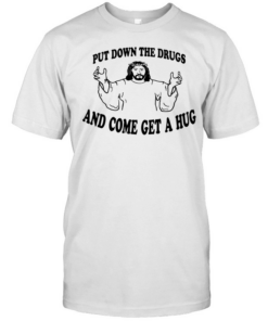 Jesus put down the drugs and come get a hug  Classic Men's T-shirt