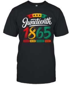 Juneteenth 1865 History Culture Excellence Respect T- Classic Men's T-shirt