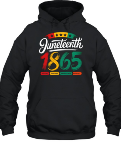 Juneteenth 1865 History Culture Excellence Respect T- Unisex Hoodie