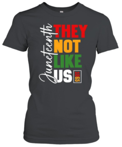 Juneteenth 1865 They Not Like Us T- Classic Women's T-shirt