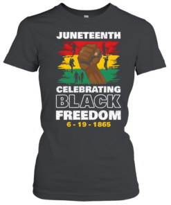 Juneteenth Celebrate Black Freedom T- Classic Women's T-shirt