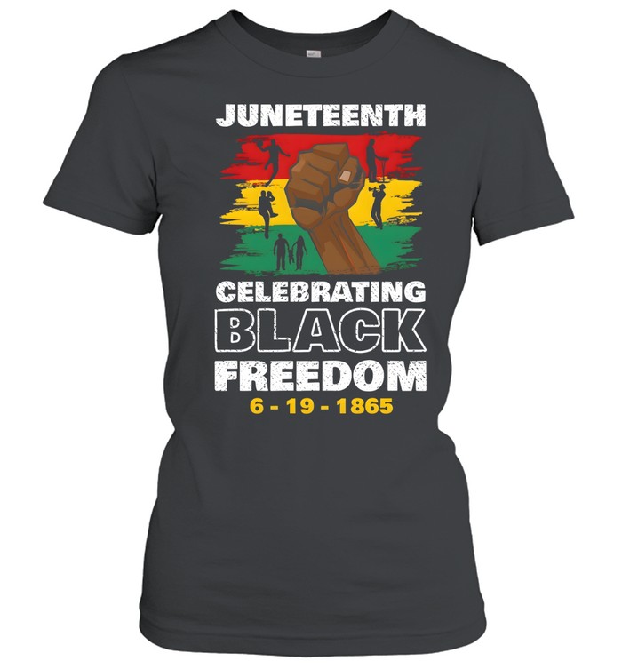 Juneteenth Celebrate Black Freedom T- Classic Women's T-shirt