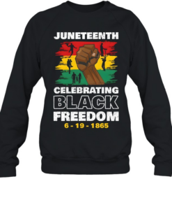 Juneteenth Celebrate Black Freedom T- Unisex Sweatshirt