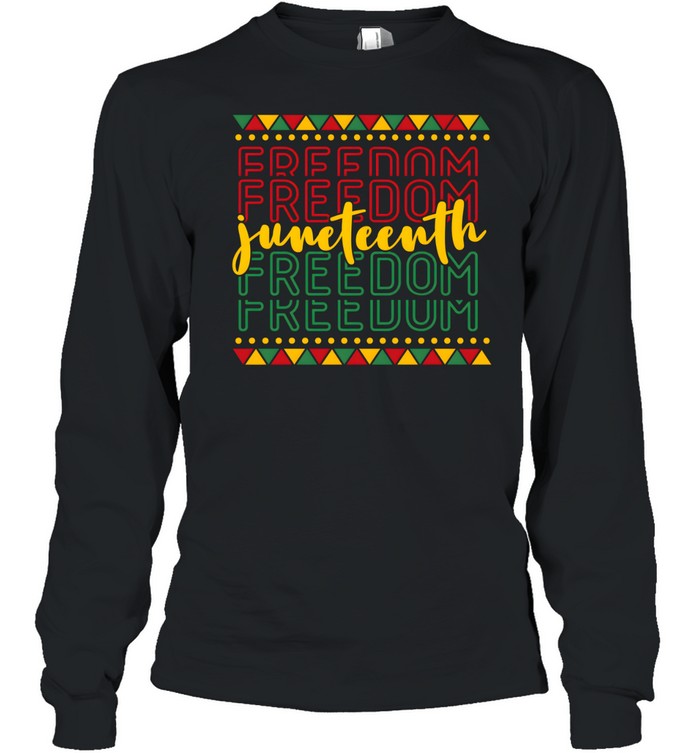 Juneteenth Freedom Long Sleeved T-shirt