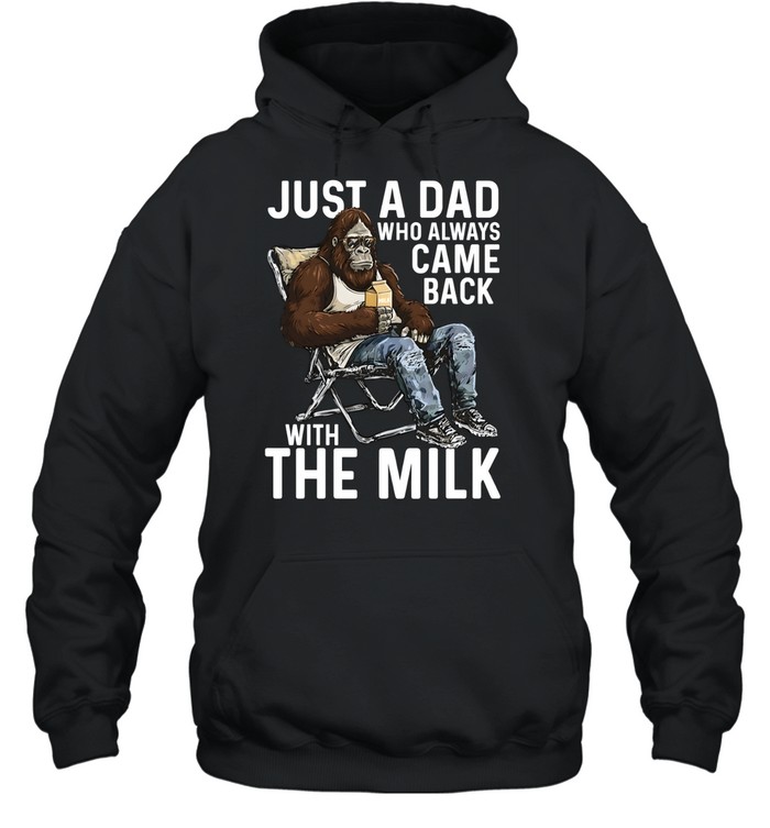 Just A Dad Who Always Came Back With The Milk Unisex Hoodie