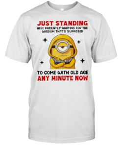 Just standing here patiently waiting for the wisdom that’s supposed to come with old age  Classic Men's T-shirt