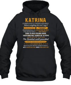 Katrina completely unexplainable notices everything but won’t say it Unisex Hoodie