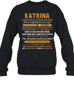 Katrina completely unexplainable notices everything but won’t say it Unisex Sweatshirt