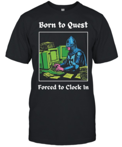 Knight at Computer Born to Quest Forced to Clock In  Classic Men's T-shirt