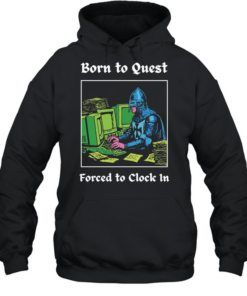 Knight at Computer Born to Quest Forced to Clock In Unisex Hoodie