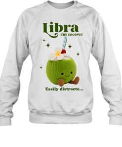 Libra the coconut easily distracte  Unisex Sweatshirt