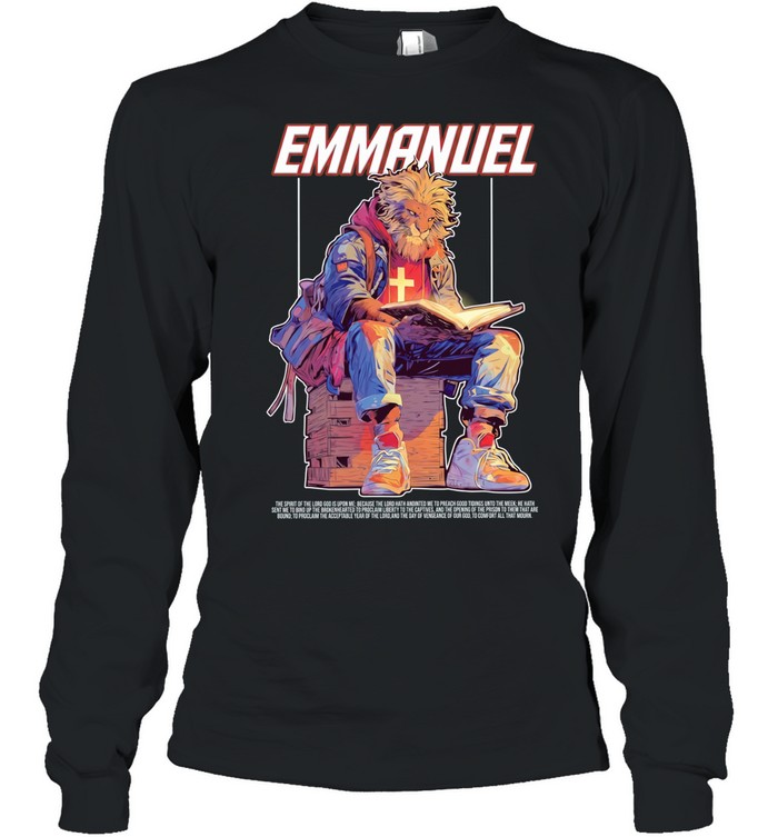 Lion Emmanuel the spirit of the lord god is upon me to comfort all that mourn Long Sleeved T-shirt