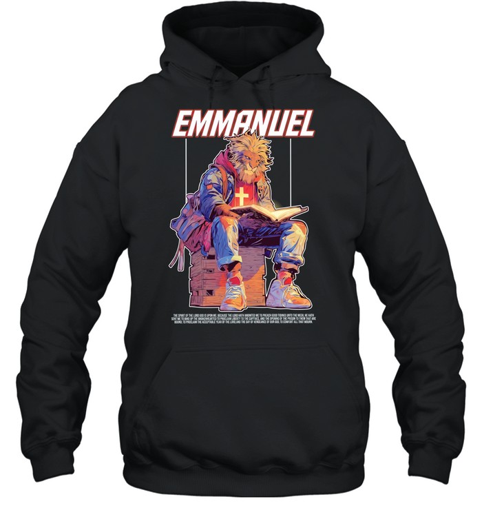 Lion Emmanuel the spirit of the lord god is upon me to comfort all that mourn Unisex Hoodie